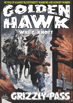 Golden Hawk 3: Grizzly Pass (An Adult Western)