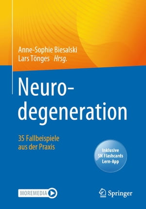 Neurodegeneration – 35 Fallbeispiele aus der Praxis