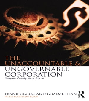 The Unaccountable & Ungovernable Corporation
