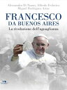 Francesco da Buenos Aires La rivoluzione dell 039 uguaglianza【電子書籍】 Alessandro Di Nuzzo Alfredo Federico Miguel Rodriguez Arias