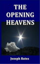 The Opening Heavens【電子書籍】[ Joseph Ba