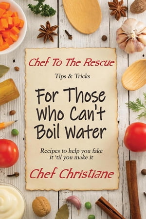 For Those Who Can't Boil Water