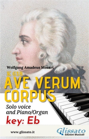 Ave Verum - Solo voice and Piano/Organ (in Eb) key: EbŻҽҡ[ Wolfgang Amadeus Mozart ]
