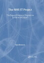 The NHS IT Project The Biggest Computer Programme in the World... Ever!【電子書籍】[ S...