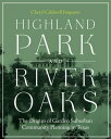 Highland Park and River Oaks The Origins of Garden Suburban Community Planning in Texas