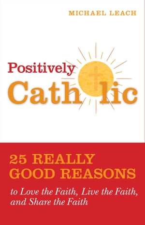 Positively Catholic