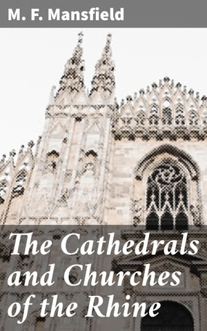 The Cathedrals and Churches of the Rhine