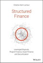 Structured Finance Leveraged Buyouts, Project Finance, Asset Finance and Securitization【電子書籍】 Charles-Henri Larreur