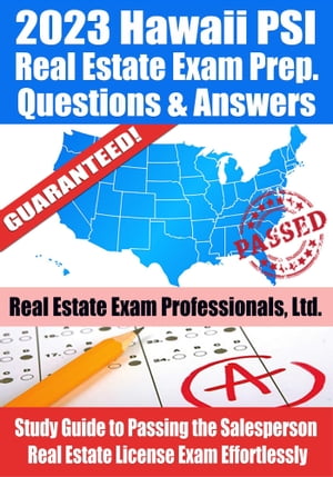 2023 Hawaii PSI Real Estate Exam Prep Questions & Answers: Study Guide to Passing the Salesperson Real Estate License Exam Effortlessly