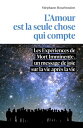 L 039 Amour est la seule chose qui compte Les Exp riences de Mort Imminente, un message de joie sur la vie apr s la vie【電子書籍】 St phane Bourboulon