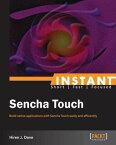 Instant Sencha Touch【電子書籍】[ Hiren J. Dave ]