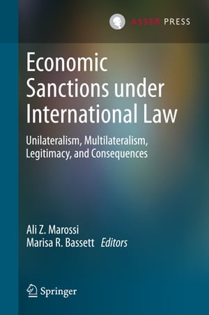 Economic Sanctions under International Law Unilateralism, Multilateralism, Legitimacy, and ConsequencesŻҽҡ