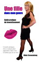 ŷKoboŻҽҥȥ㤨Une fille dans mon genre Guide pratique du travestissementŻҽҡ[ Olivia Travacademy ]פβǤʤ1,160ߤˤʤޤ