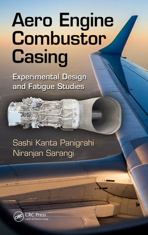 楽天楽天Kobo電子書籍ストアAero Engine Combustor Casing Experimental Design and Fatigue Studies【電子書籍】[ Sashi Kanta Panigrahi ]