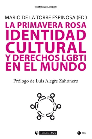 La primavera rosa Identidad cultural y derechos humanos LGBTI en el mundo