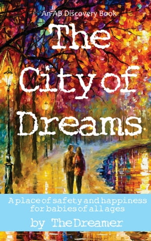 The City of Dreams【電子書籍】[ The Dreamer ]