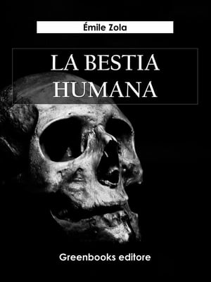 La bestia humana【電子書籍】[ ?mile Zola ]