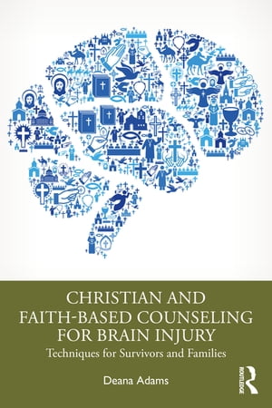 楽天楽天Kobo電子書籍ストアChristian and Faith-based Counseling for Brain Injury Techniques for Survivors and Families【電子書籍】[ Deana Adams ]