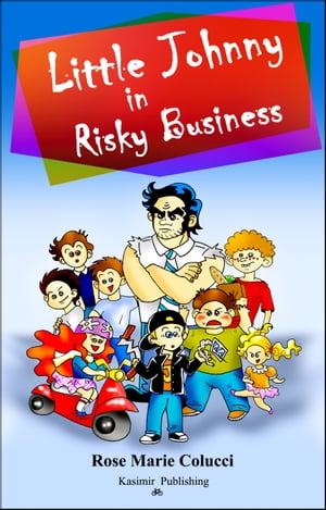 Little Johnny in Risky Business【電子書籍】[ Rose Marie Colucci ]