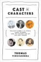 Cast of Characters: Wolcott Gibbs, E. B. White, James Thurber, and the Golden Age of The New Yorker【電子書籍】 Thomas Vinciguerra