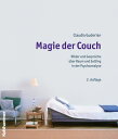 Magie der Couch Bilder und Gespr?che ?ber Raum und Setting in der Psychoanalyse