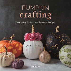 Pumpkin Crafting【電子書籍】[ Jen Rich ]