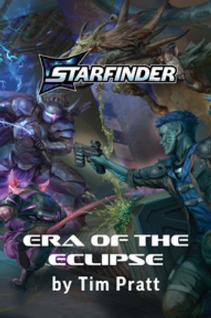 Era of the Eclipse A Starfinder NovelŻҽҡ[ Tim Pratt ]