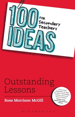 100 Ideas for Secondary Teachers: Outstanding LessonsŻҽҡ[ Ross Morrison McGill ]