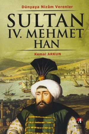 Sultan 4. Mehmet Han - (19. Osmanl? Padi?ah? 84. ?slam Halifesi)Żҽҡ[ Kemal Arkun ]