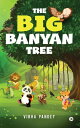 The Big Banyan Tree【電子書籍】[ Vibha Pandey ]