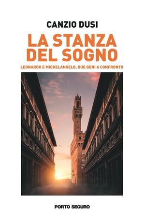 La stanza del sogno Leonardo e Michelangelo, due geni a confronto