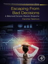 Escaping from Bad Decisions A Behavioral Decision-Theoretic Perspective