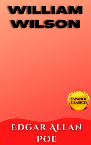 WILLIAM WILSON【電子書籍】[ Edgar Allan Po