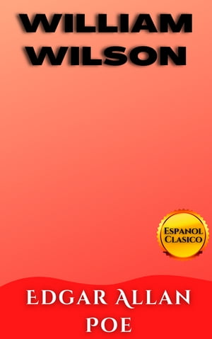 WILLIAM WILSONŻҽҡ[ Edgar Allan Poe ]