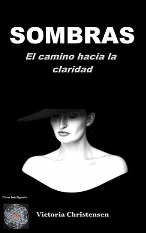 Sombras el camino hacia la claridadŻҽҡ[ Victoria Christensen ]