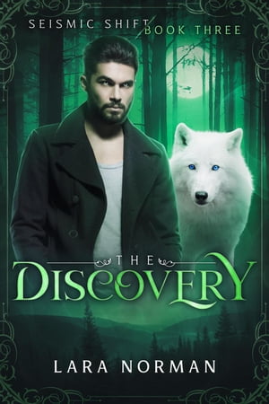 The Discovery: A Thrilling Vampire &Wolf Shifter Romance (Seismic Shift Book Three) Seismic Shift, #3Żҽҡ[ Lara Norman ]