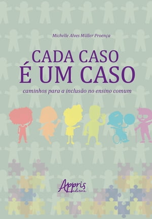 Cada Caso é um Caso: Caminhos para a Inclusão no Ensino Comum