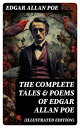 The Complete Tales Poems of Edgar Allan Poe (Illustrated Edition)【電子書籍】 Edgar Allan Poe