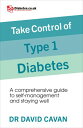 Take Control of Type 1 Diabetes A comprehensive guide to self-management and sta...
