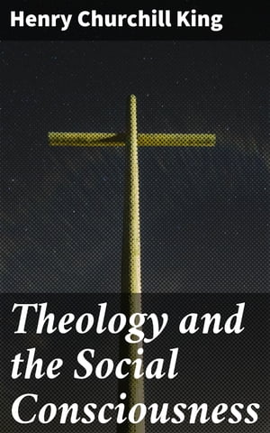 Theology and the Social Consciousness