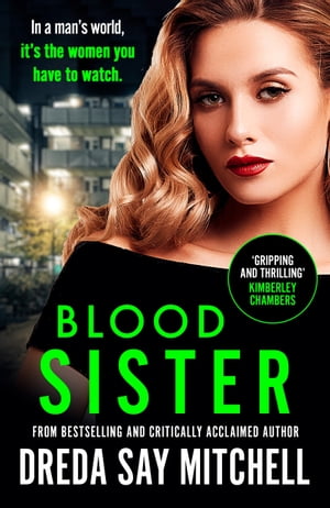 Blood Sister Dark, gritty and unputdownable (Flesh and Blood Series Book One)【電子書籍】 Dreda Say Mitchell