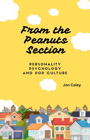 From the Peanuts Section: Personality Psychology and Pop Culture【電子書籍】[ Jon Coley ]