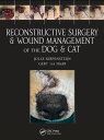 Reconstructive Surgery and Wound Management of the Dog and Cat【電子書籍】[ Jolle Kirp...