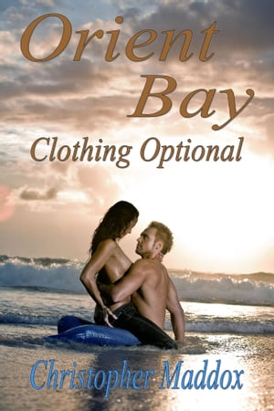 Orient Bay: Clothing Optional【電子書籍】[