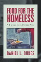 Food for the Homeless A Bridge to a Better You【電子書籍】 Daniel L. Dukes