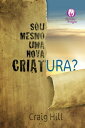 Sou mesmo uma nova criatura 【電子書籍】 Craig Hill