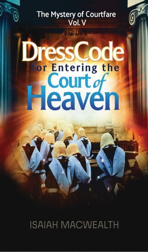 DRESSCODE FOR ENTERING THE COURTS OF HEAVEN