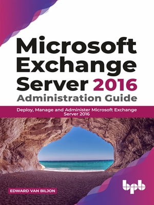 ŷKoboŻҽҥȥ㤨Microsoft Exchange Server 2016 Administration GuideŻҽҡ[ Van Biljon Edward ]פβǤʤ2,225ߤˤʤޤ