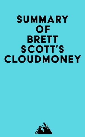 Summary of Brett Scott's CloudmoneyŻҽҡ[ Everest Media ]