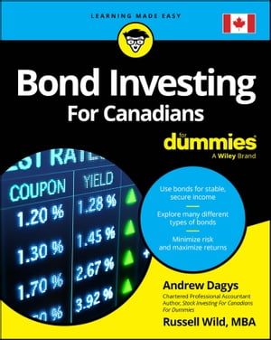 Bond Investing For Canadians For Dummies【電子書籍】 Andrew Dagys
